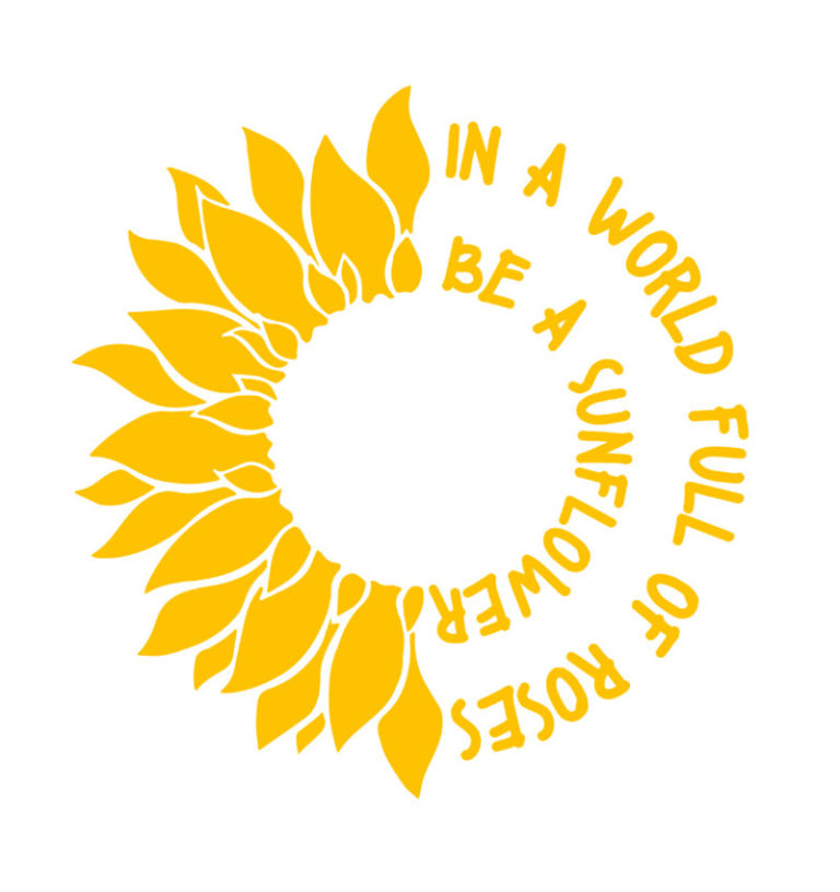 Free Free 186 Sunflower Svg Cut File In A World Full Of Roses Be A Sunflower SVG PNG EPS DXF File