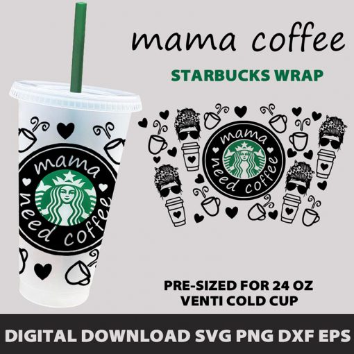 mama needs coffee full wrap starbucks b