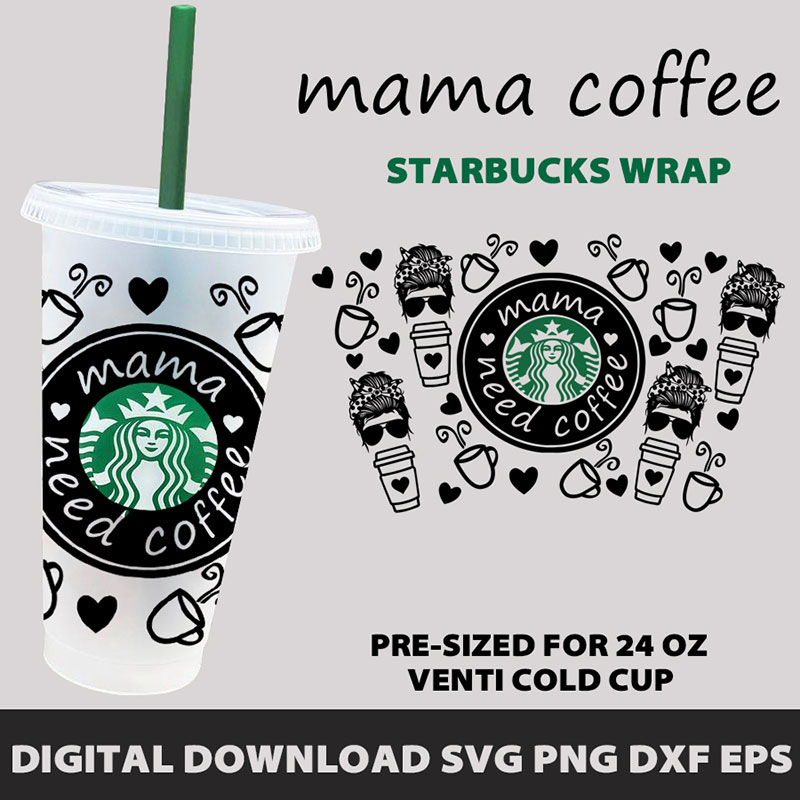 Free Free 101 Mama Needs Coffee Starbucks Svg SVG PNG EPS DXF File