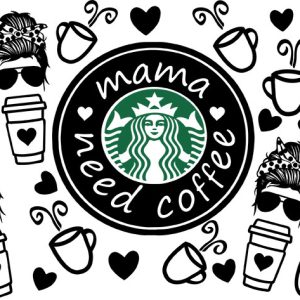 mama needs coffee full wrap starbucks svg