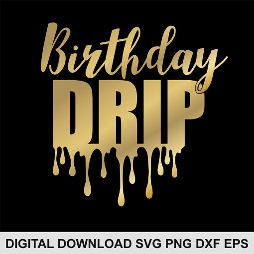 birthday drip svg file