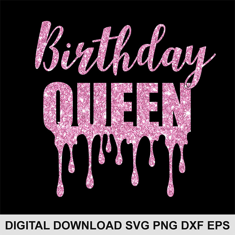 Free Free Birthday Queen Drip Svg 770 SVG PNG EPS DXF File