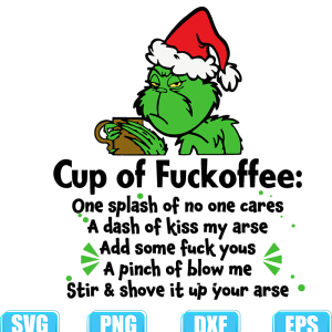 Cup of fuckoffee Svg,grinch cricut,svg grinch,grinch cricut svg,christmas grinch svg