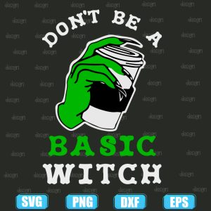 dont be a basic witch coffee,halloween svg,halloween svg images,halloween shirt svg