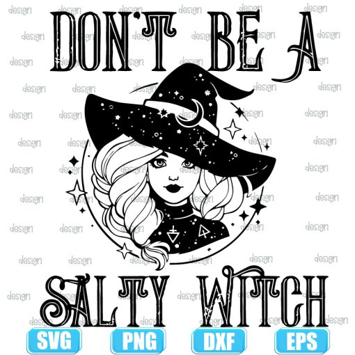 Dont Be A Salty Witch