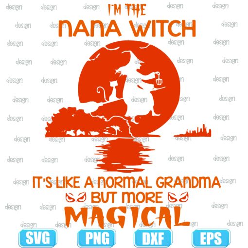 Im The Nana Witch Like A Normal Grandma