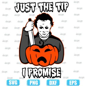 just the tip promise michael myers pumpkin,halloween svg,halloween svg images,halloween shirt svg