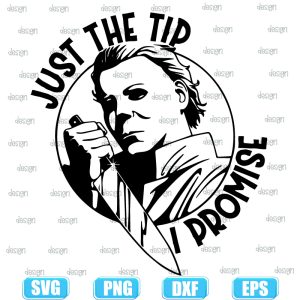 just the tip horror michael myers,halloween svg,halloween svg images,halloween shirt svg
