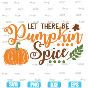 let there be pumpkin spice,halloween svg,halloween svg images,halloween shirt svg