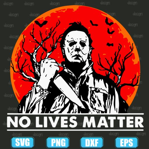 No Lives Matter Michael Myers Halloween Moon