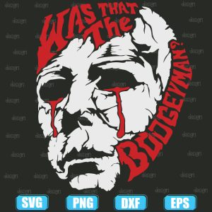was that the boogeyman michael myers,halloween svg,halloween svg images,halloween shirt svg