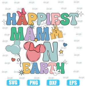 happiest mama on earth,Family Vacation Svg,Magical Kingdom Svg,disney family trip svg